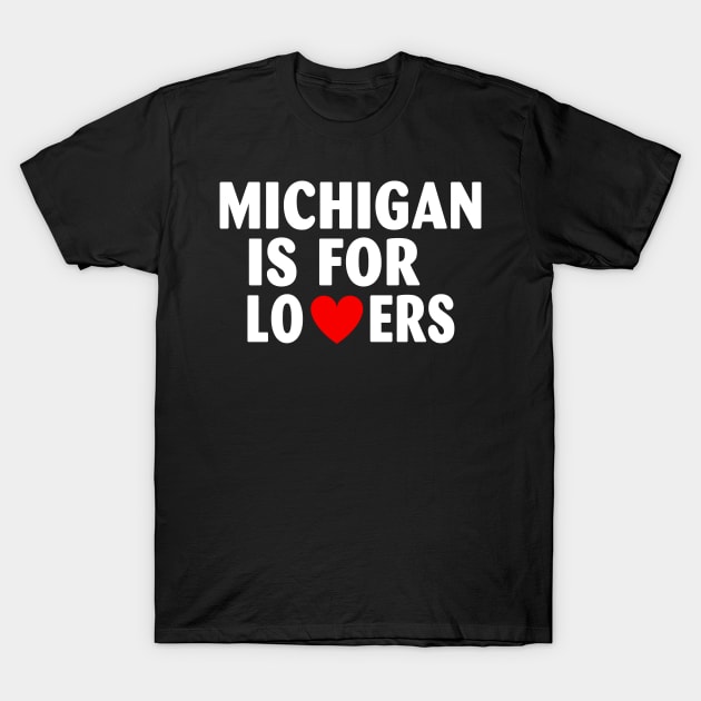 Michigan State Michigan Home Michigan Lovers T-Shirt by Spit in my face PODCAST